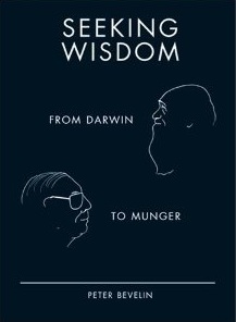 Seeking Wisdom: From Darwin to Munger, Peter Bevelin.