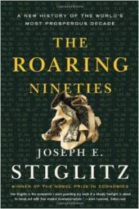 The Roaring Nineties, Joseph E. Stiglitz.